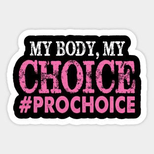 Pro Choice My Body My Choice #prochoice Pro Choice Sticker